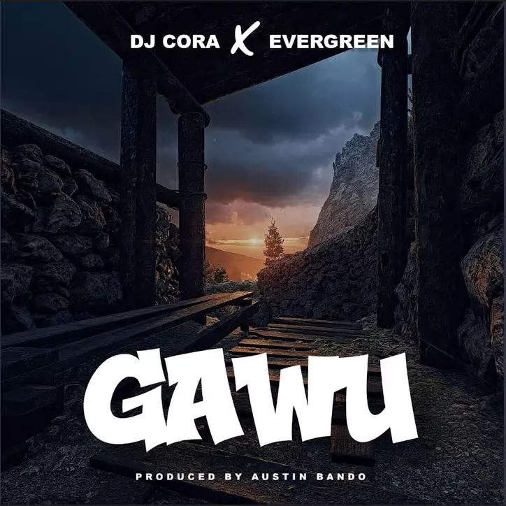 Dj Cora ft. Evergreen – Gawu