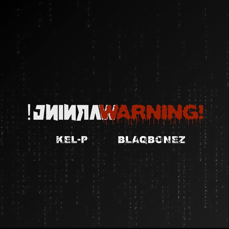 Kel-P ft. Blaqbonez – Warning!