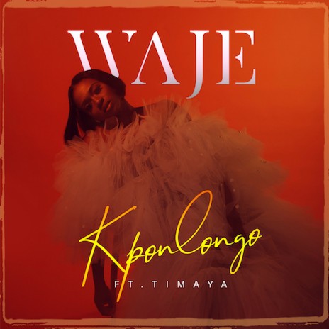 Waje ft. Timaya - Kponlongo
