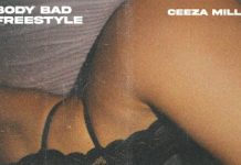 Ceeza Milli – Body Bad (Freestyle)